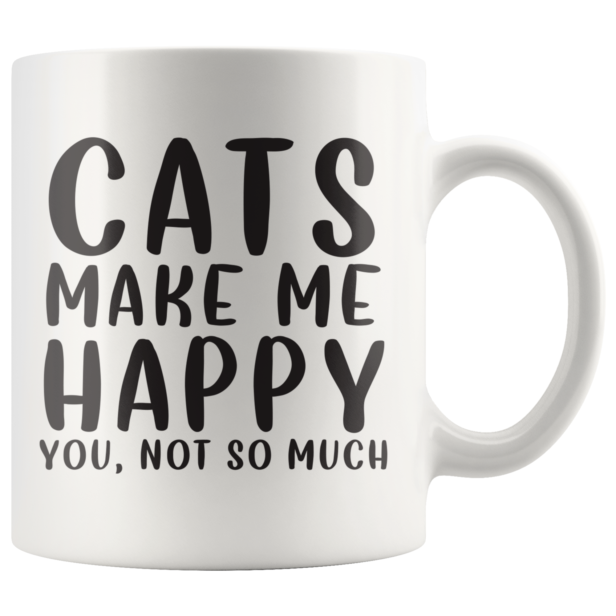 Cats Make Me Happy Coffee Mug Cats Make Me Happy Coffee Mug