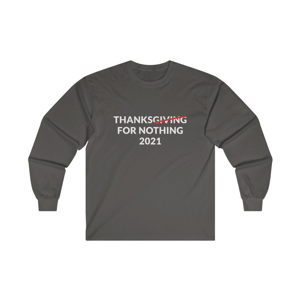 Thanks For Nothing Long Sleeve Tee Thanks For Nothing Long Sleeve Tee