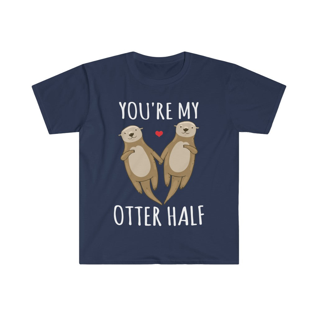You're My Otter Half T-Shirt You're My Otter Half T-Shirt