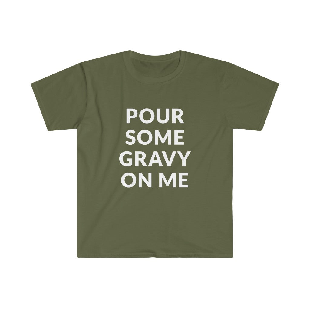Pour Some Gravy T-Shirt Pour Some Gravy T-Shirt
