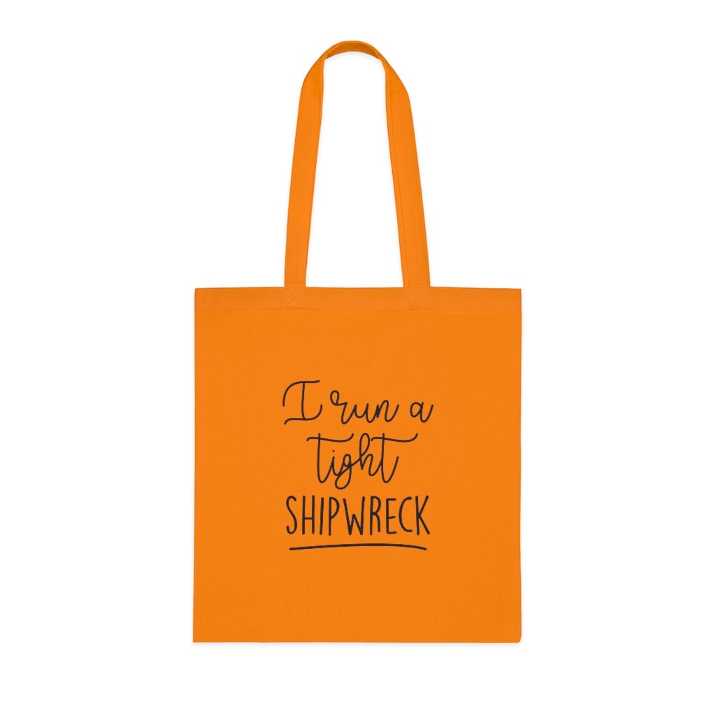 I Run A Tight Shipwreck Tote Bag I Run A Tight Shipwreck Tote Bag