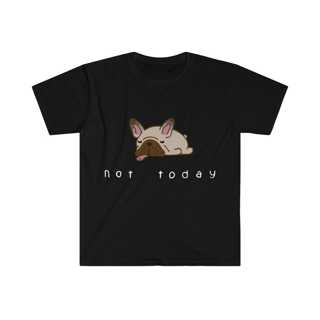 Not Today T-Shirt Not Today T-Shirt