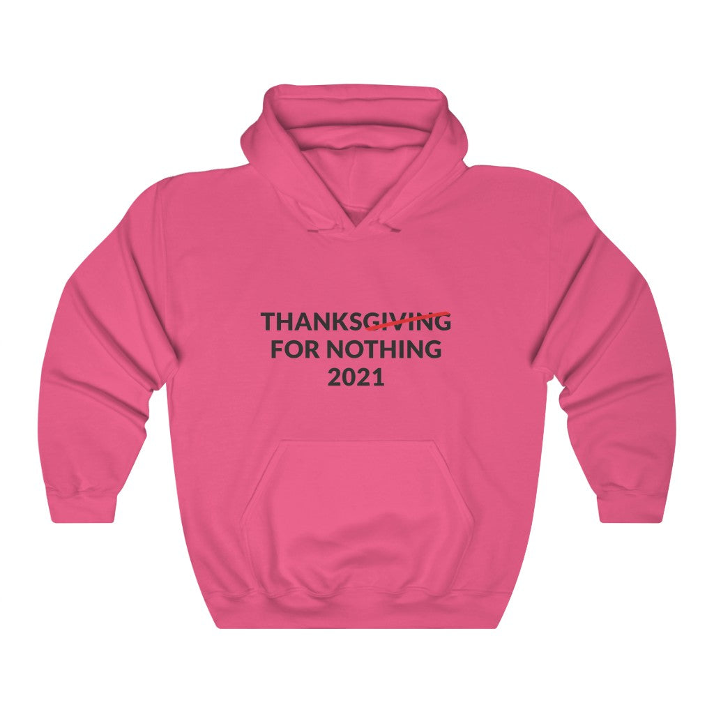 Thanks For Nothing Hooded Sweatshirt Thanks For Nothing Hooded Sweatshirt