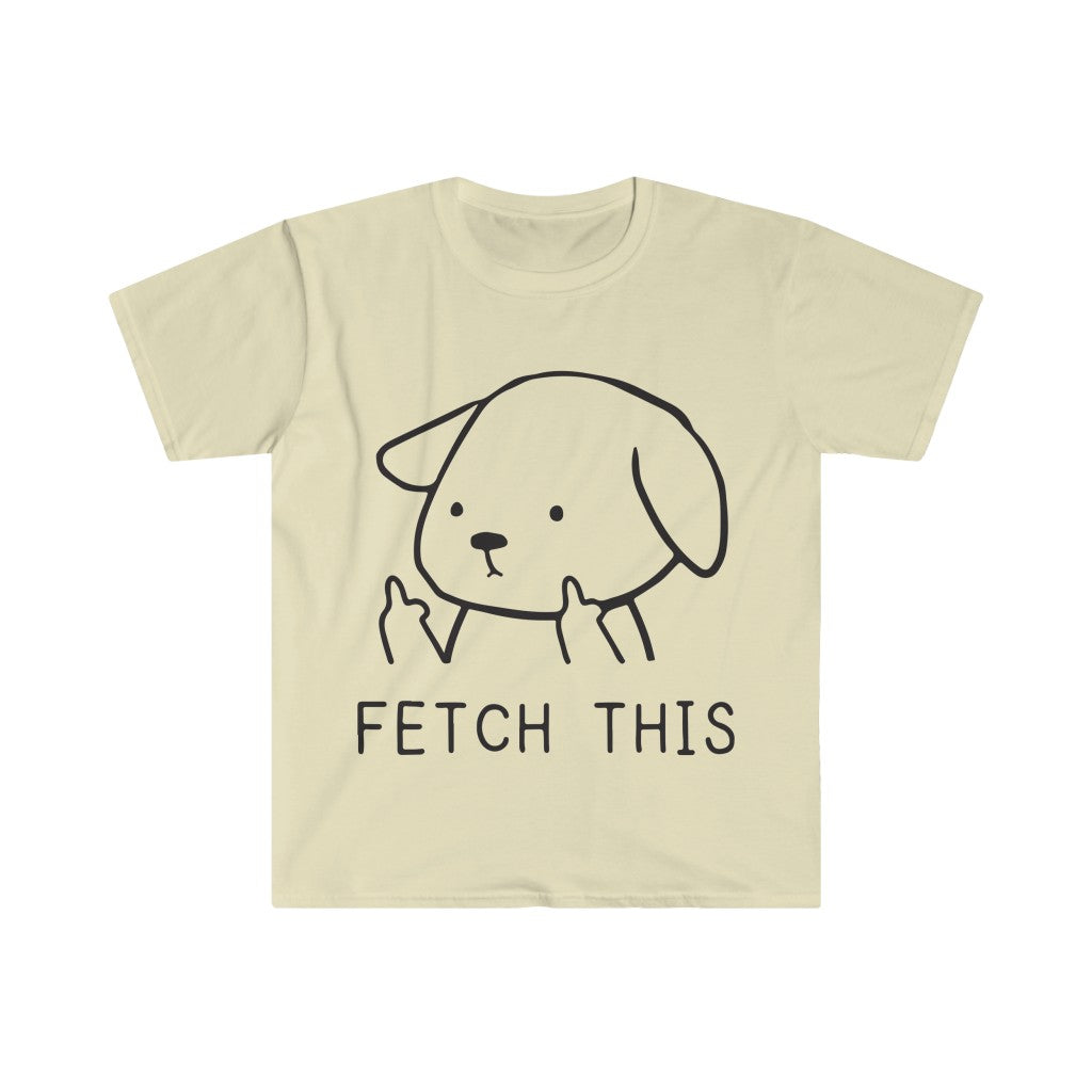 Fetch This T-Shirt Fetch This T-Shirt