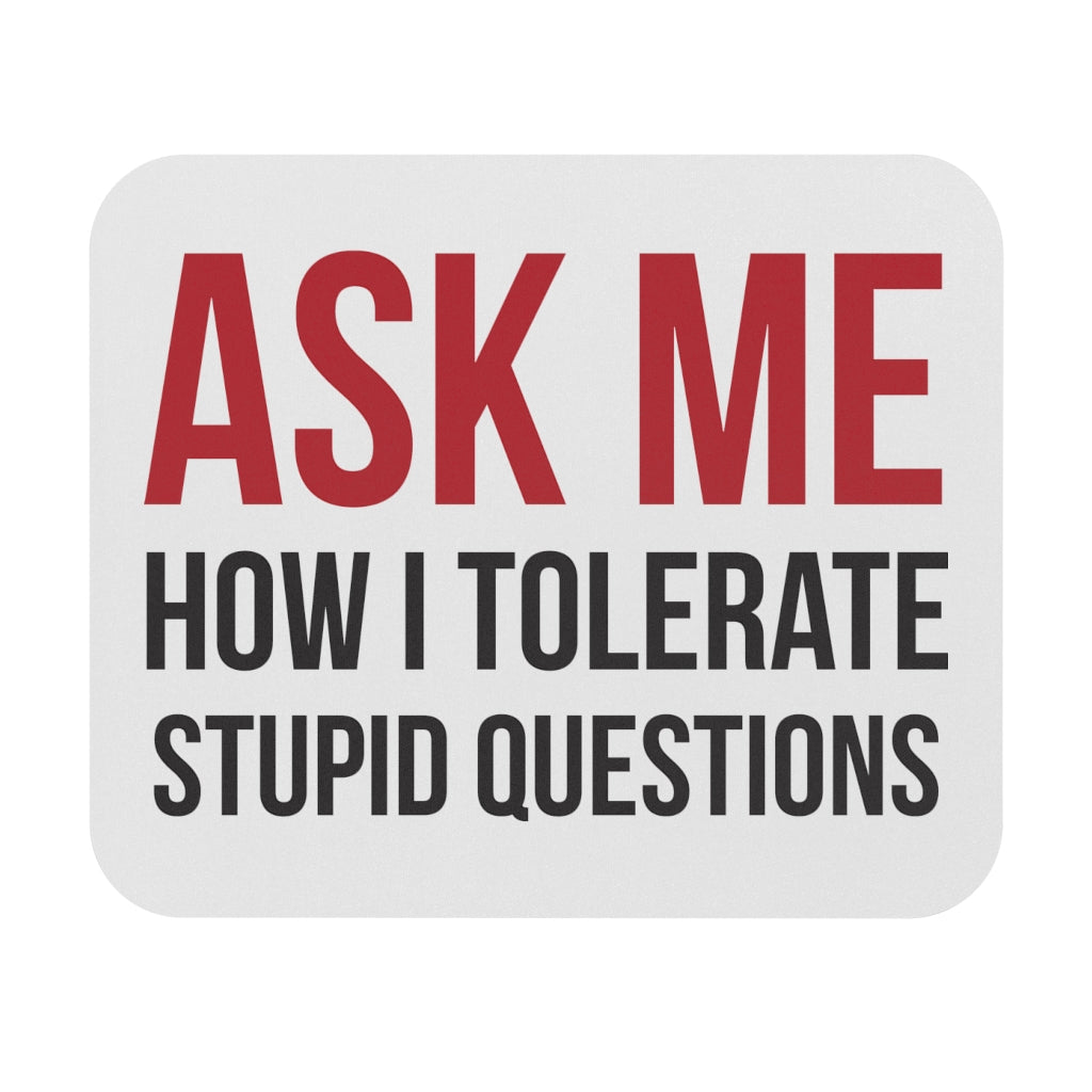 Stupid Questions Mouse Pad Stupid Questions Mouse Pad
