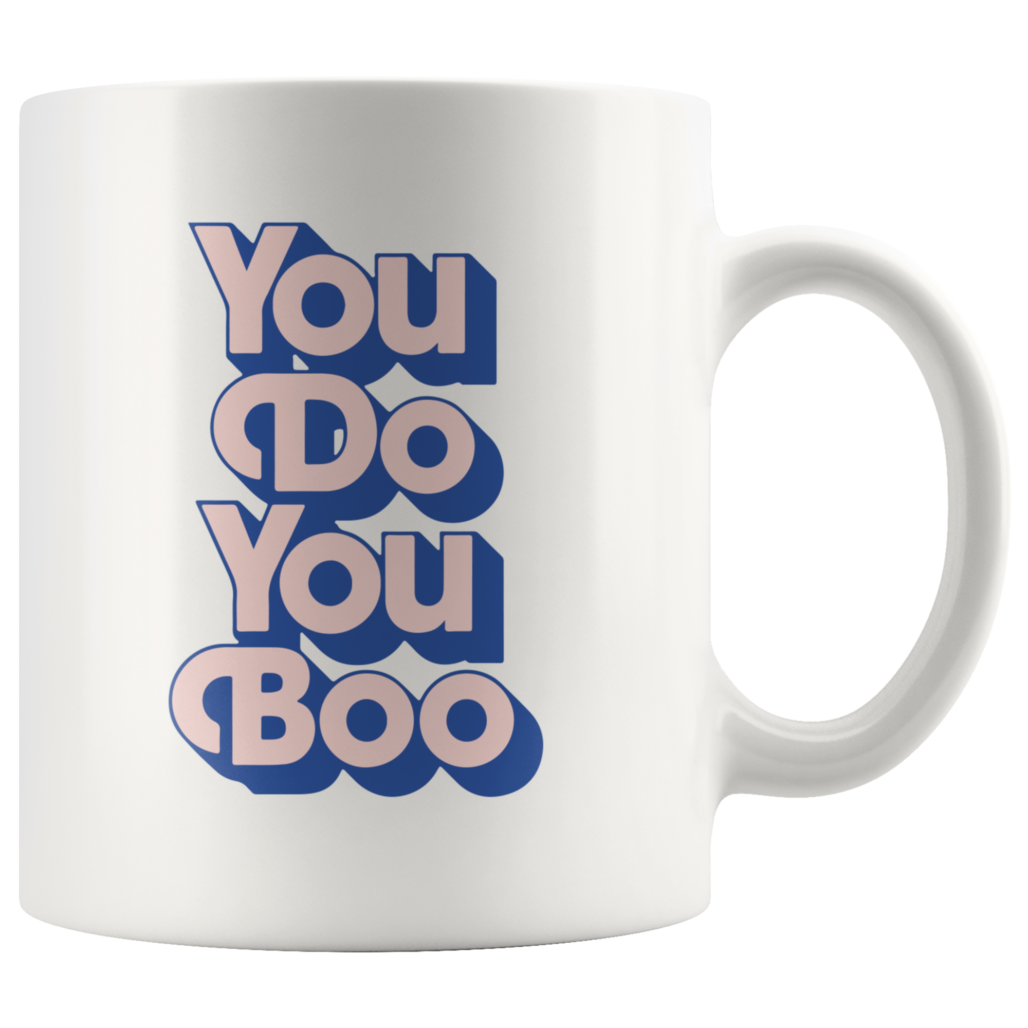 You Do You Coffee Mug You Do You Coffee Mug
