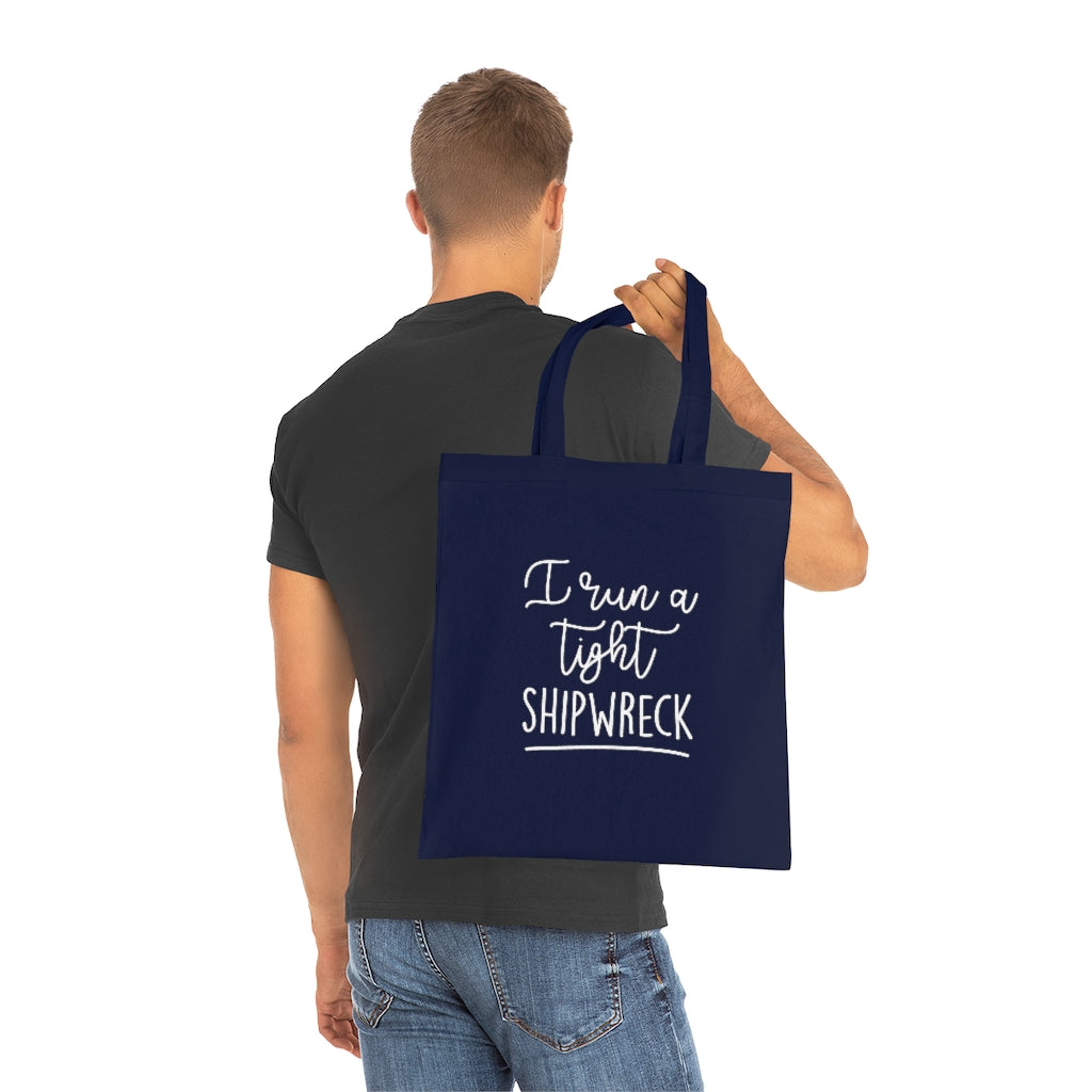 I Run A Tight Shipwreck Tote Bag I Run A Tight Shipwreck Tote Bag