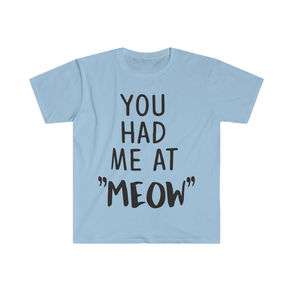 You Had Me At Meow T-Shirt You Had Me At Meow T-Shirt