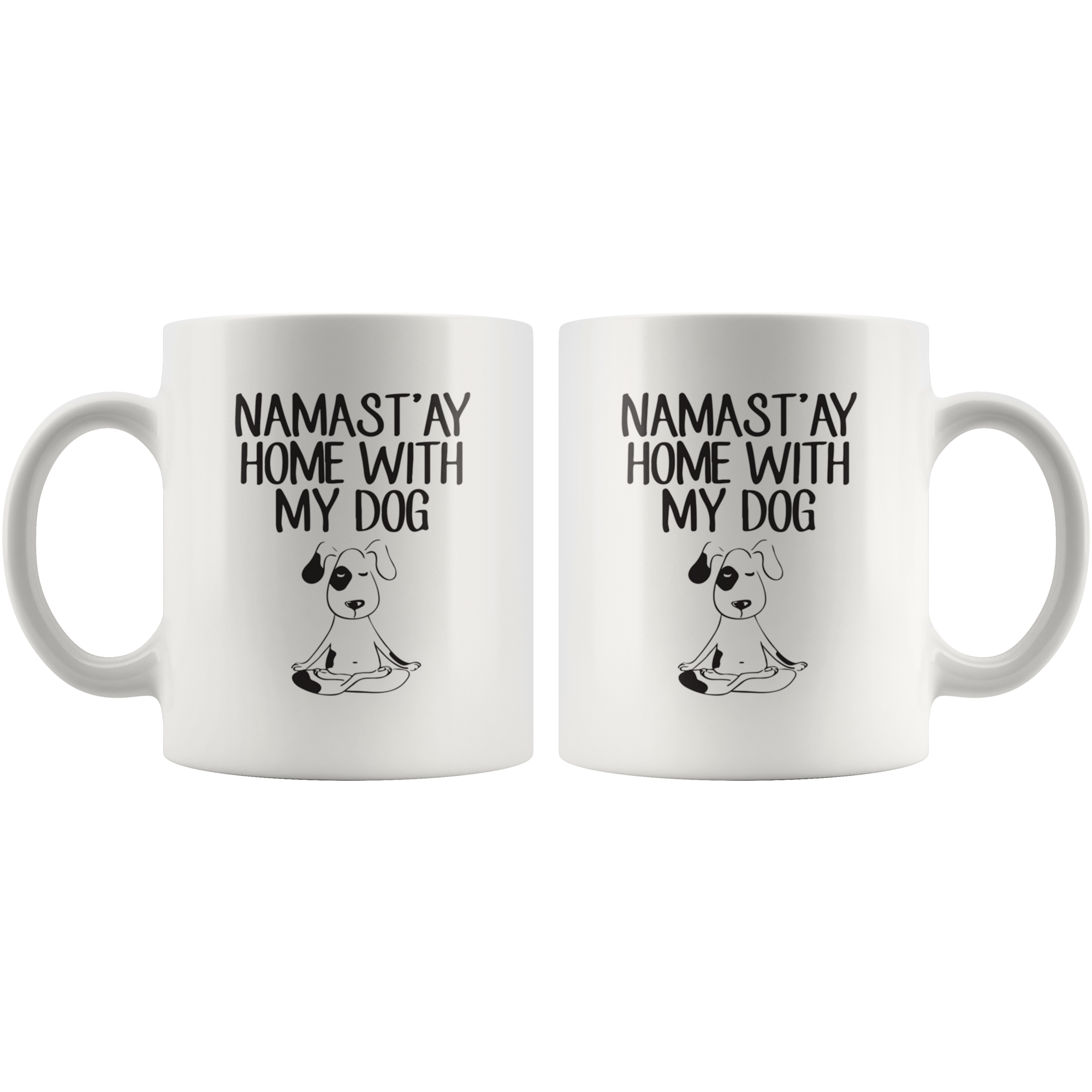 Namast'ay Home With My Dog Coffee Mug Namast'ay Home With My Dog Coffee Mug