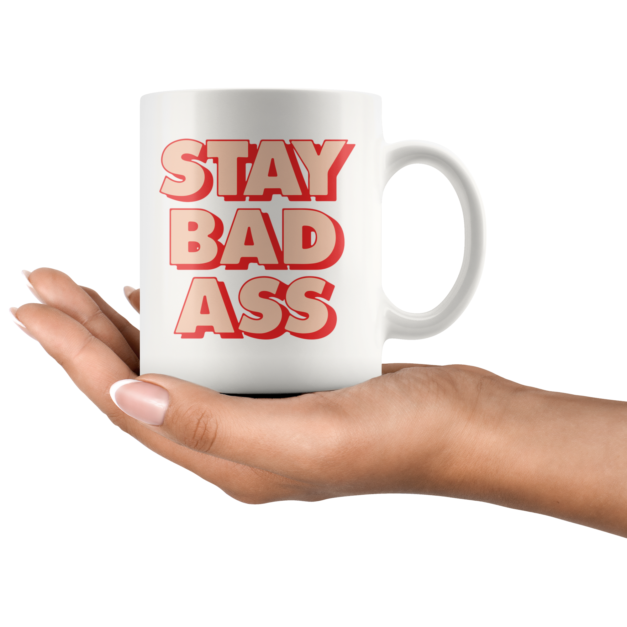 Stay Bad Ass Coffee Mug Stay Bad Ass Coffee Mug