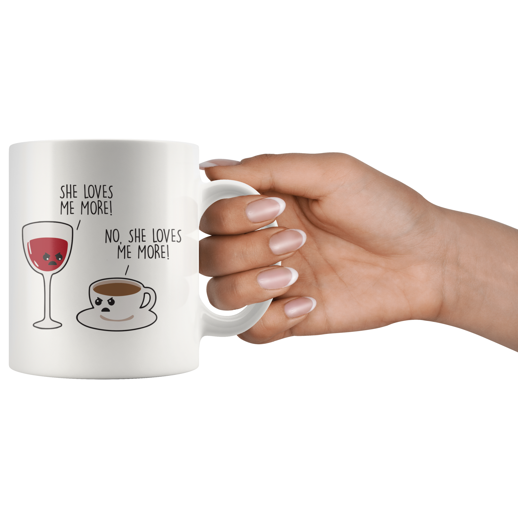 She Loves Me More Coffee Mug She Loves Me More Coffee Mug