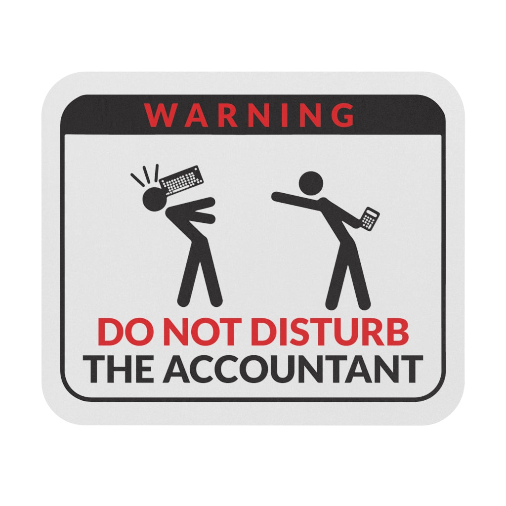 Do Not Disturb The Accountant Workplace Mouse Pad Do Not Disturb The Accountant Workplace Mouse Pad