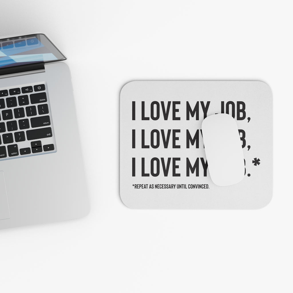 I Love My Job Workplace Mouse Pad I Love My Job Workplace Mouse Pad