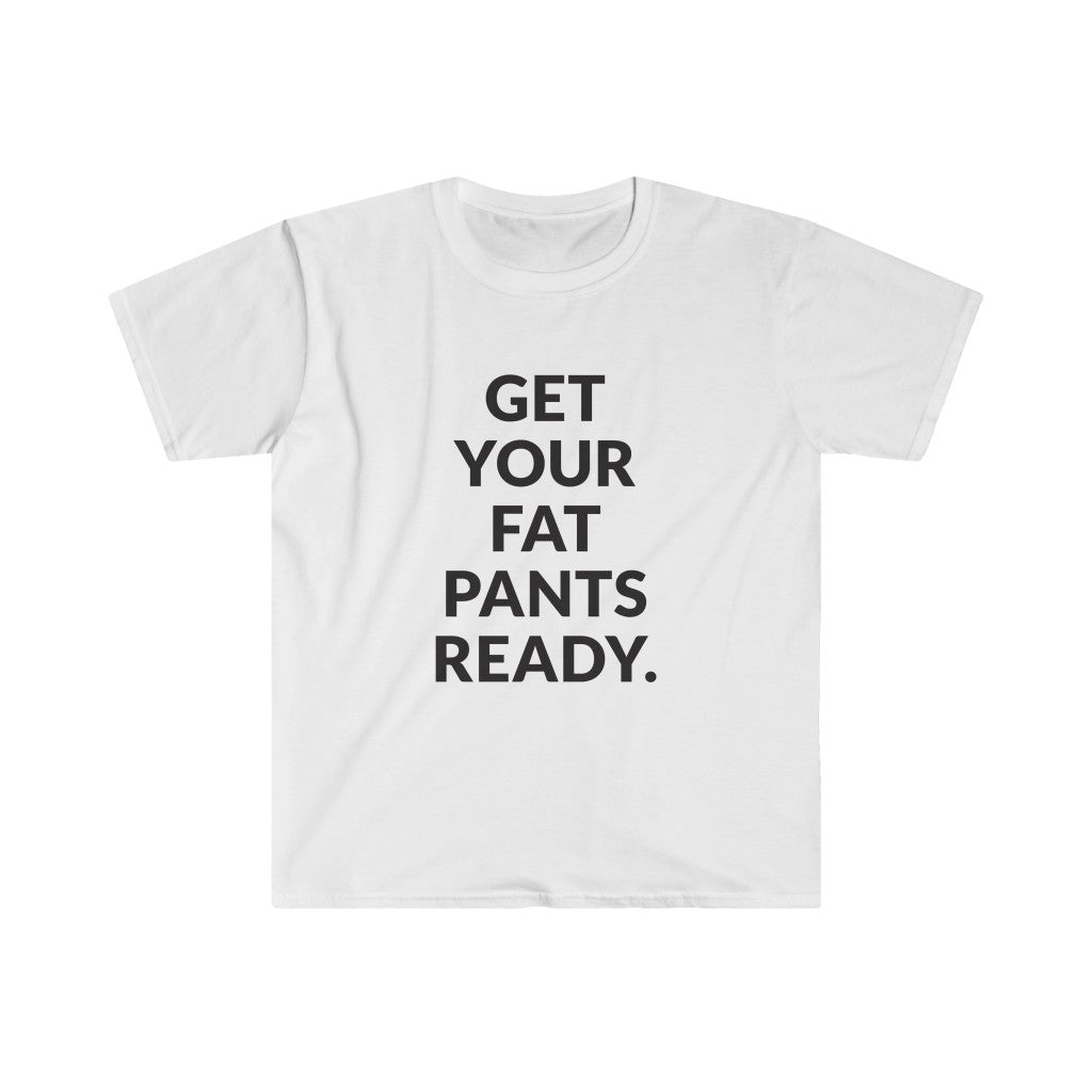 Fat Pants T-Shirt Fat Pants T-Shirt