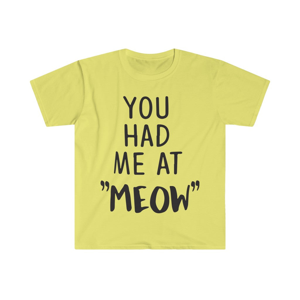 You Had Me At Meow T-Shirt You Had Me At Meow T-Shirt