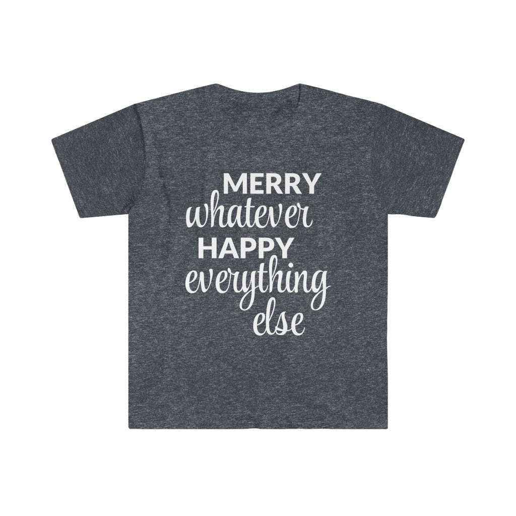 Merry Whatever Happy Everything Else T-Shirt Merry Whatever Happy Everything Else T-Shirt