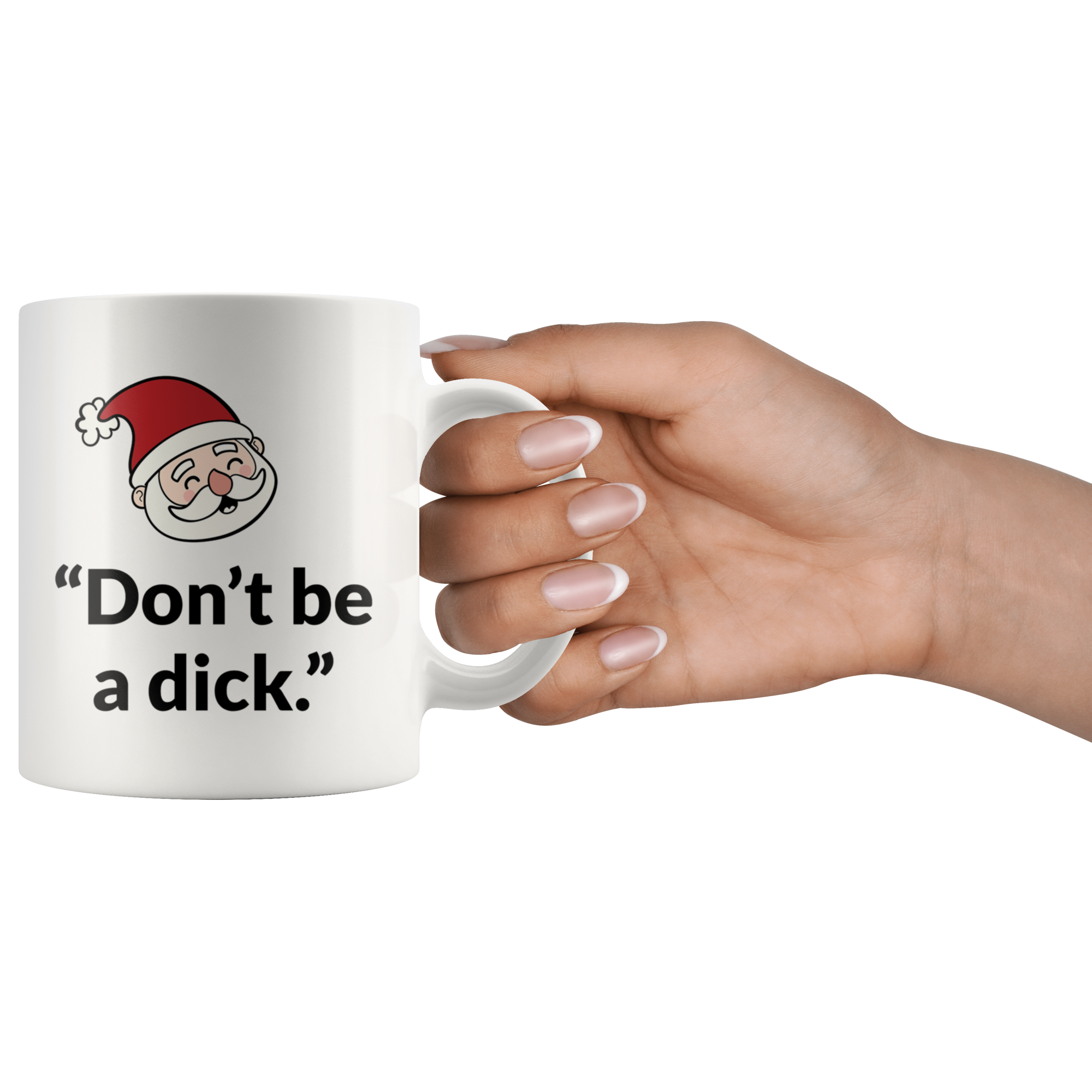 Don't Be A Di*k Coffee Mug Don't Be A Di*k Coffee Mug