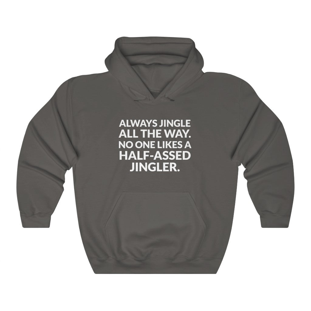 Half-Assed Jingler Hooded Sweatshirt Half-Assed Jingler Hooded Sweatshirt