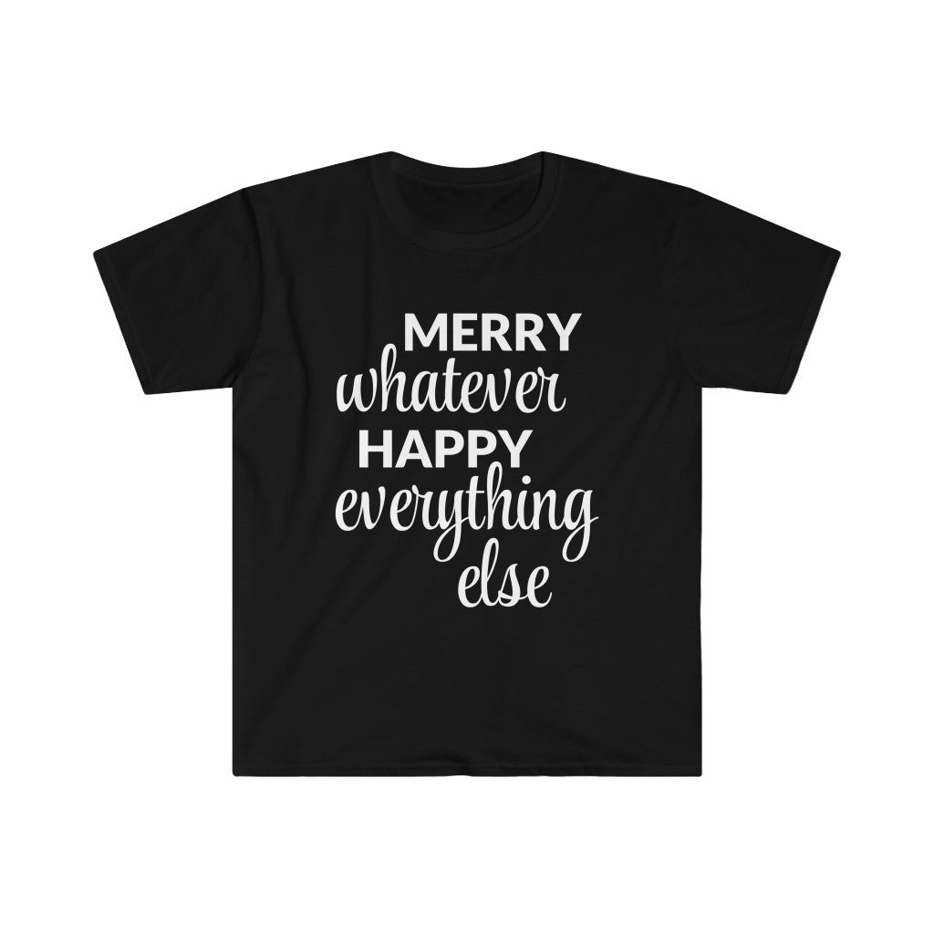 Merry Whatever Happy Everything Else T-Shirt Merry Whatever Happy Everything Else T-Shirt