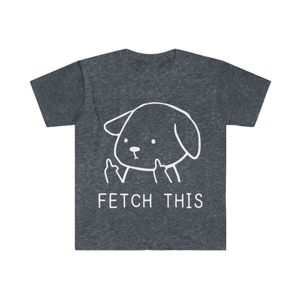Fetch This T-Shirt Fetch This T-Shirt