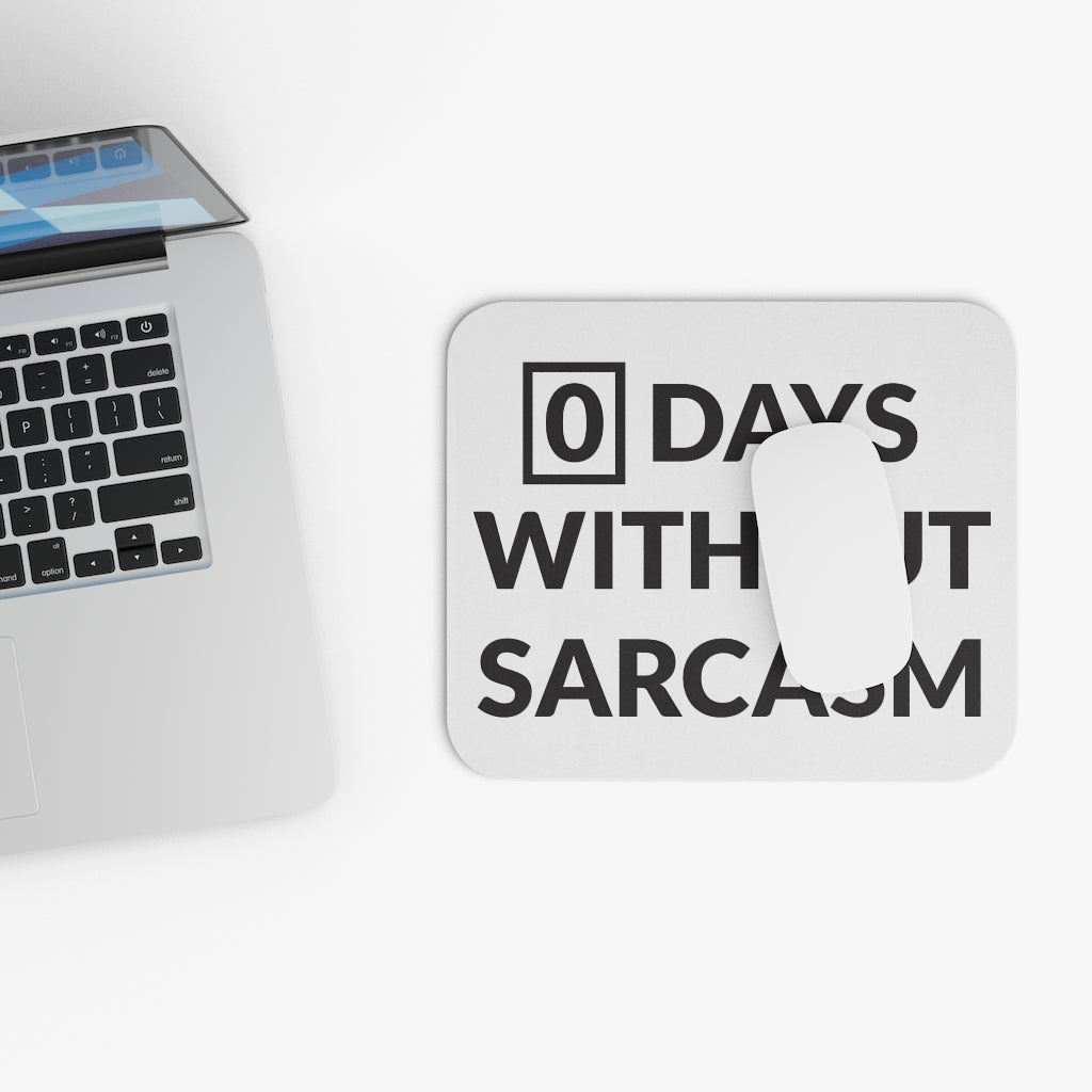 Zero Days Without Sarcasm Mouse Pad Zero Days Without Sarcasm Mouse Pad