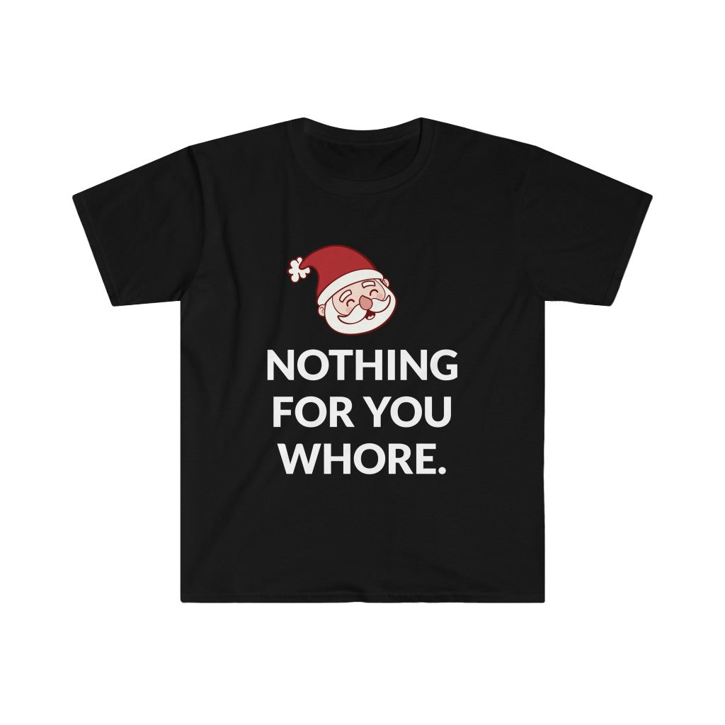 Nothing For You T-Shirt Nothing For You T-Shirt