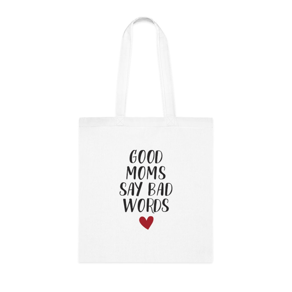 Good Moms Say Bad Words Tote Bag Good Moms Say Bad Words Tote Bag