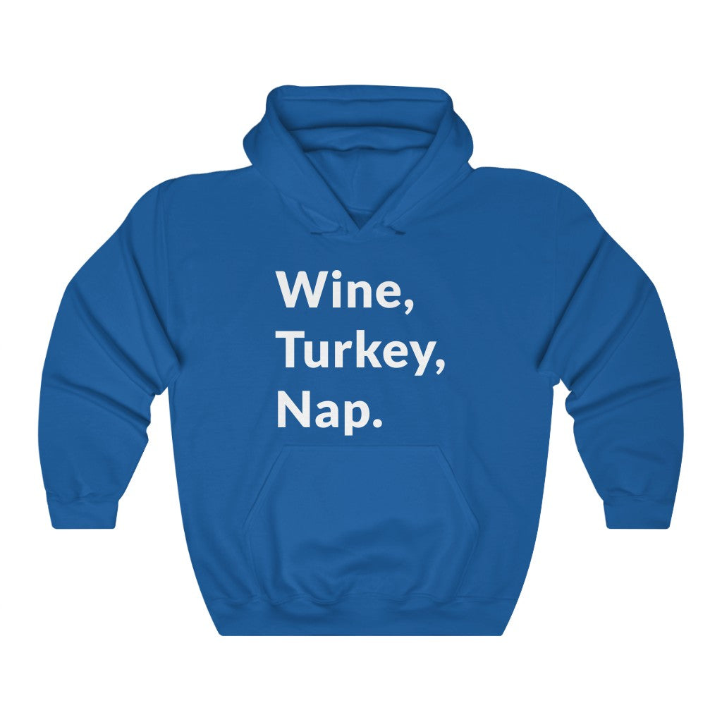 Wine, Turkey, Nap Hooded Sweatshirt Wine, Turkey, Nap Hooded Sweatshirt