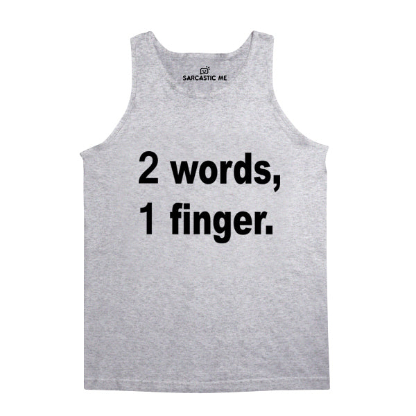 2 Words, 1 Finger Unisex Tank Top 2 Words, 1 Finger Gray Unisex Tank Top | Sarcastic Me
