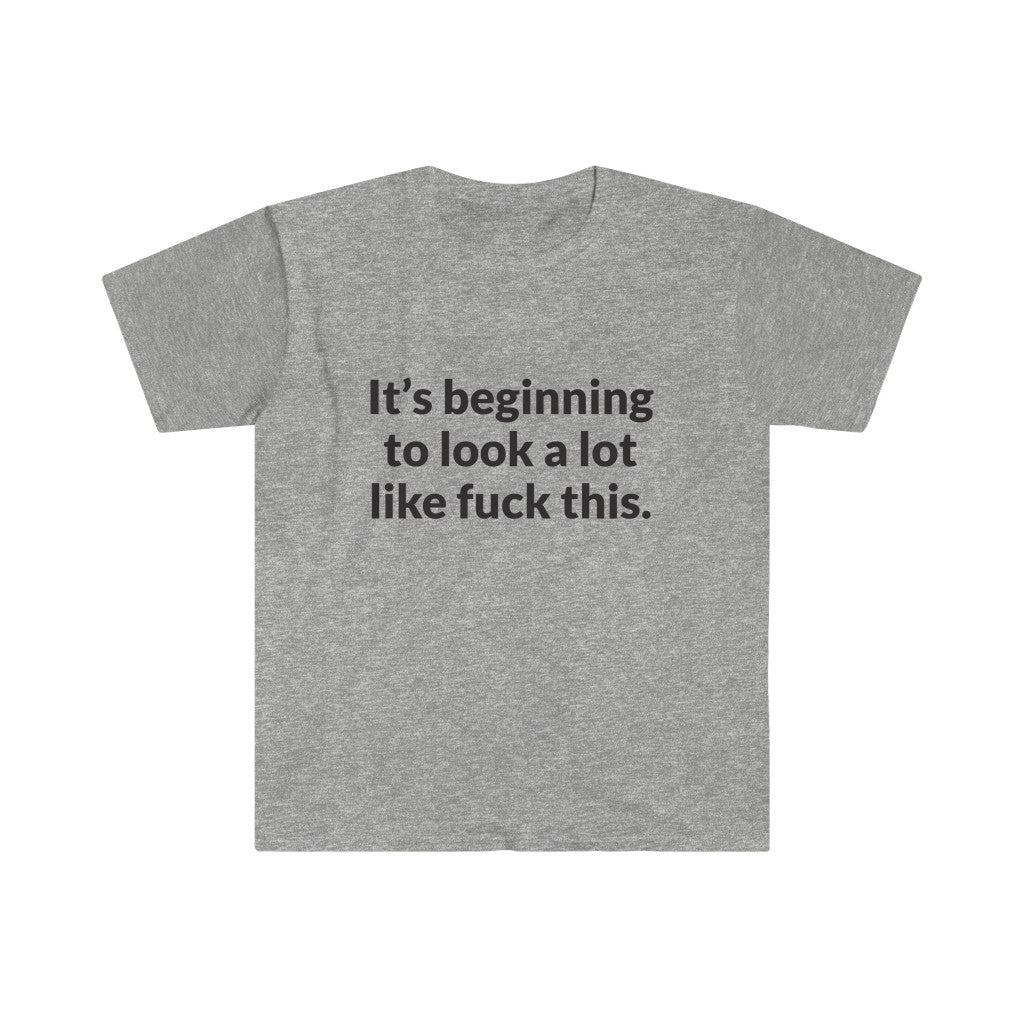 Its Beginning To Look A Lot Like F-This T-Shirt Its Beginning To Look A Lot Like F-This T-Shirt