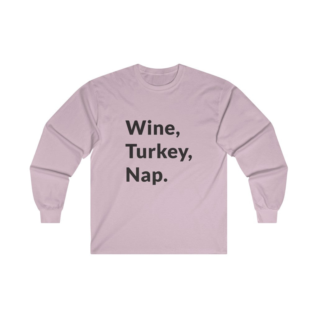 Wine, Turkey, Nap Long Sleeve Tee Wine, Turkey, Nap Long Sleeve Tee