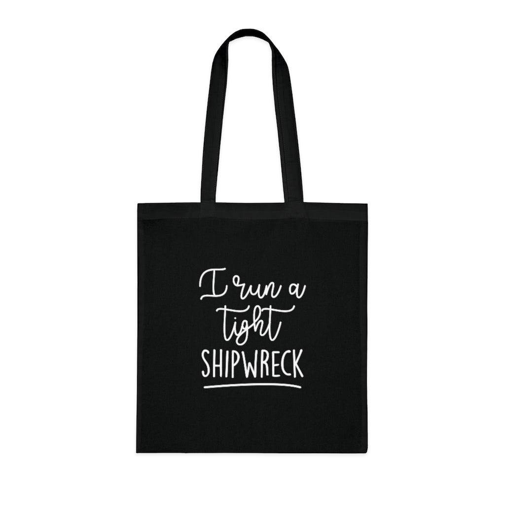 I Run A Tight Shipwreck Tote Bag I Run A Tight Shipwreck Tote Bag