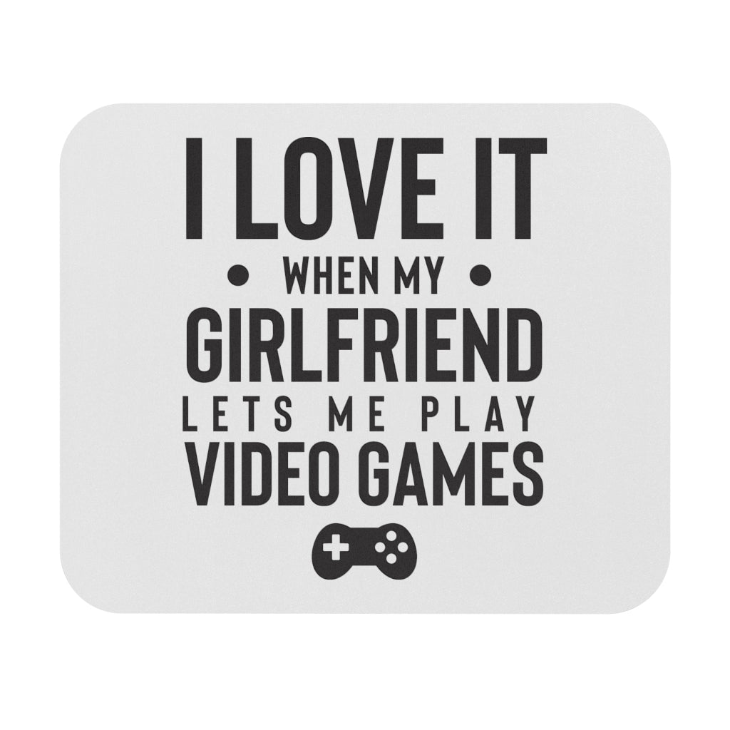 I Love It When My Girlfriend Lets me Play Gaming Mouse Pad I Love It When My Girlfriend Lets me Play Gaming Mouse Pad