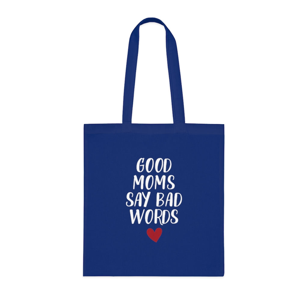 Good Moms Say Bad Words Tote Bag Good Moms Say Bad Words Tote Bag