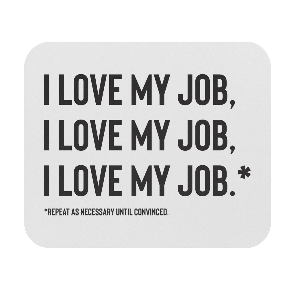 I Love My Job Workplace Mouse Pad I Love My Job Workplace Mouse Pad