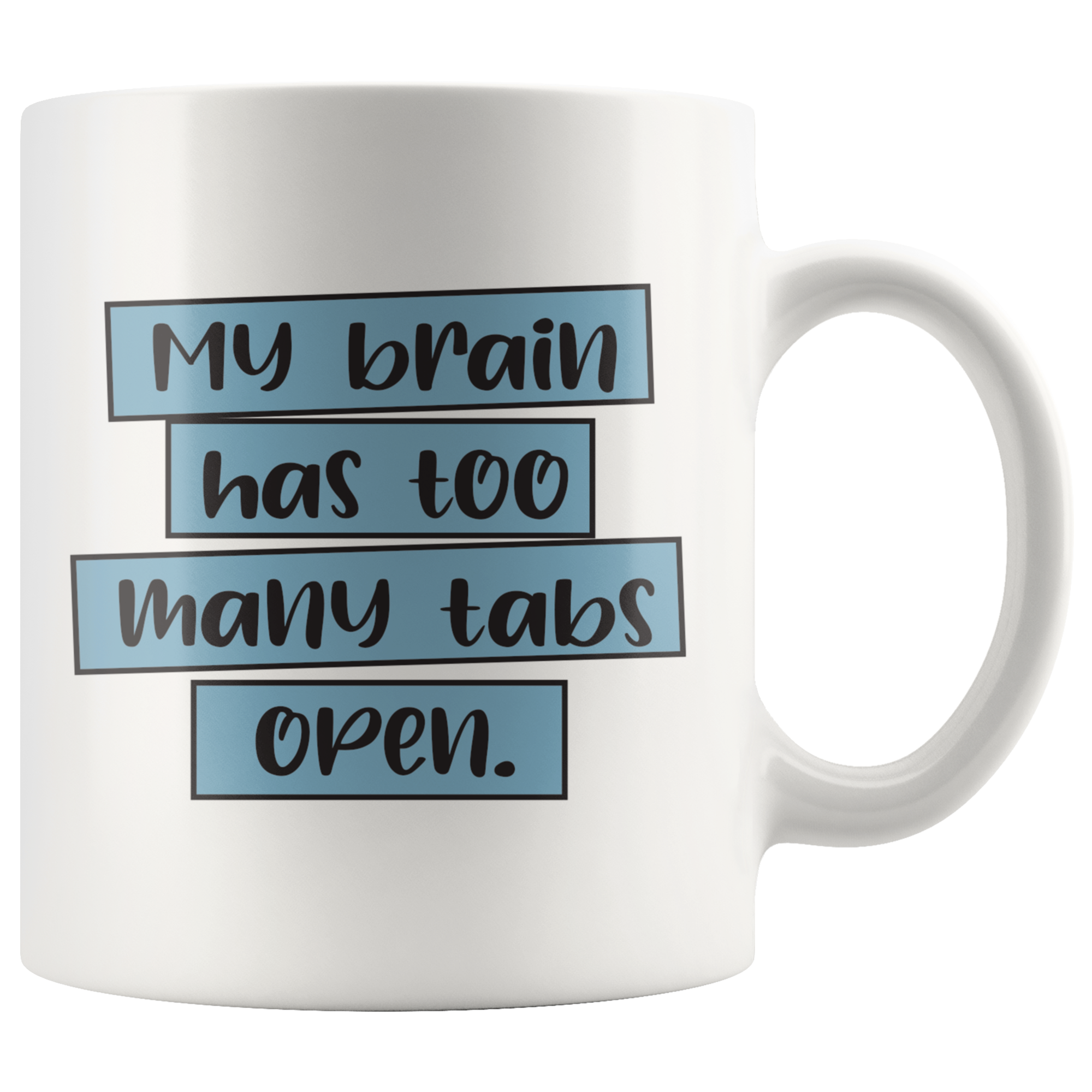 Too Many Tabs Coffee Mug Too Many Tabs Coffee Mug