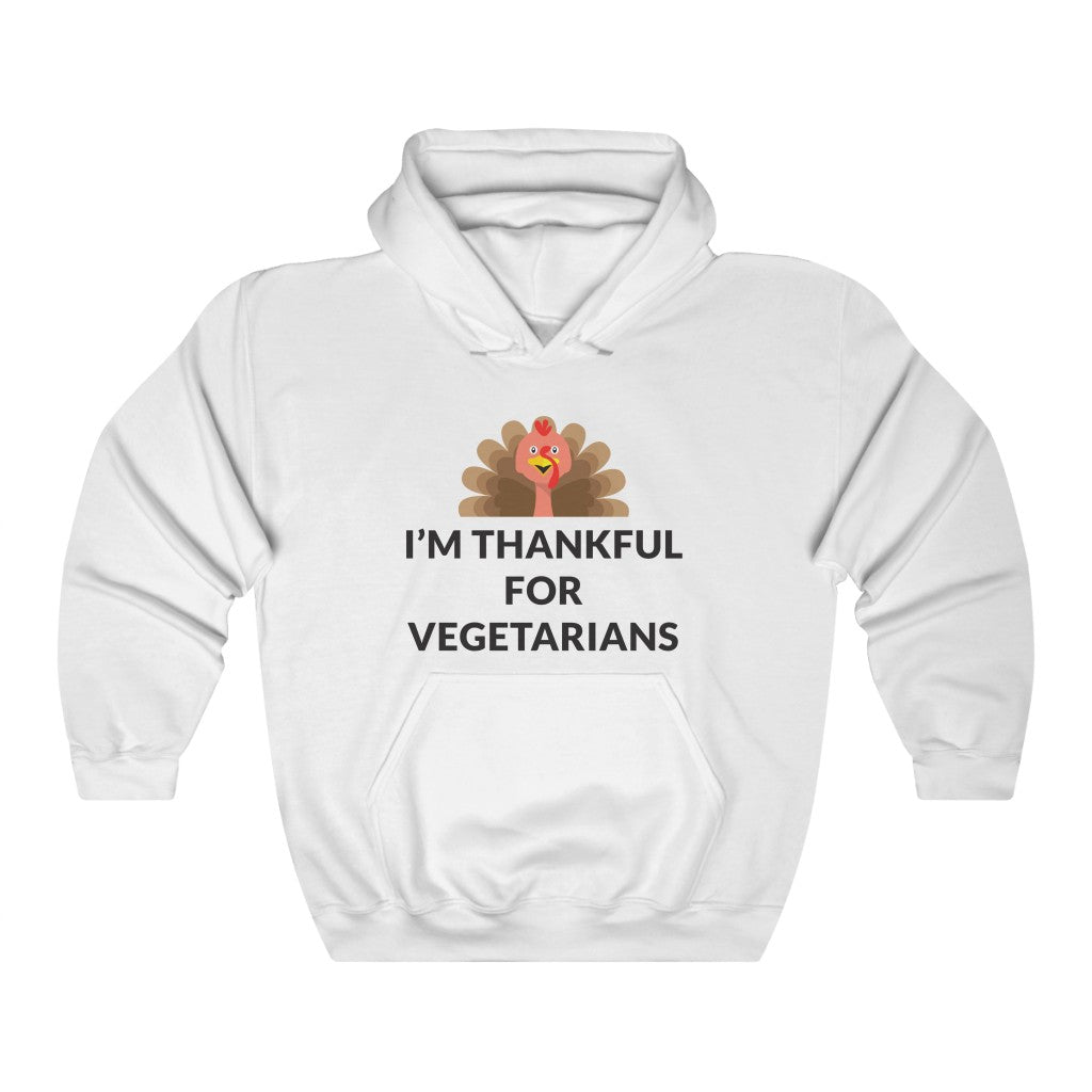 Thankful For Vegetarians Hooded Sweatshirt Thankful For Vegetarians Hooded Sweatshirt