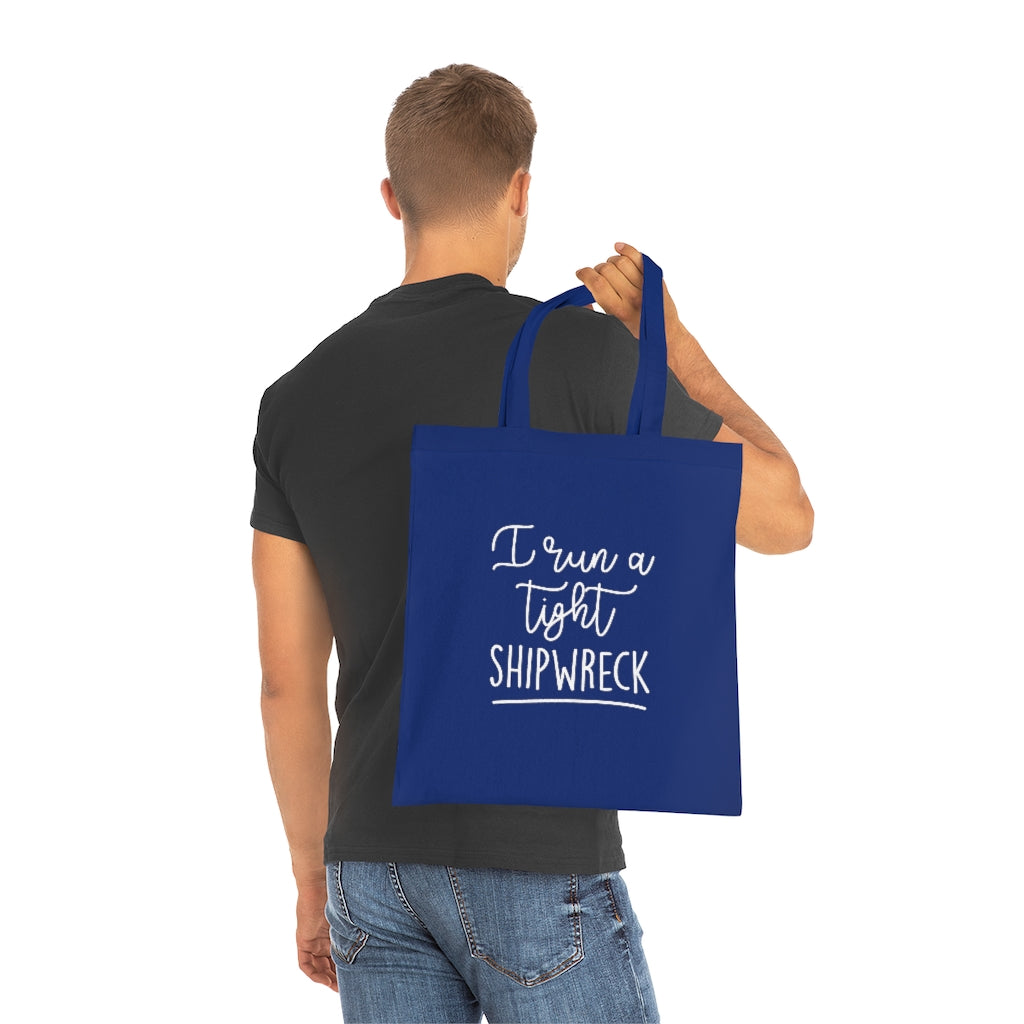 I Run A Tight Shipwreck Tote Bag I Run A Tight Shipwreck Tote Bag