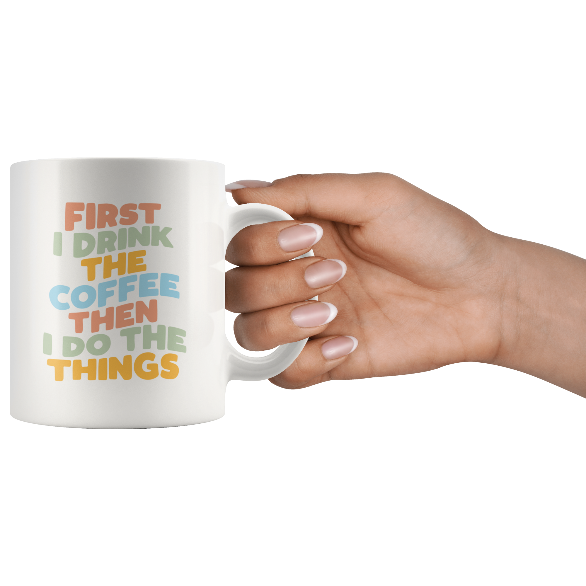 First Coffee, Then Things Coffee Mug First Coffee, Then Things Coffee Mug