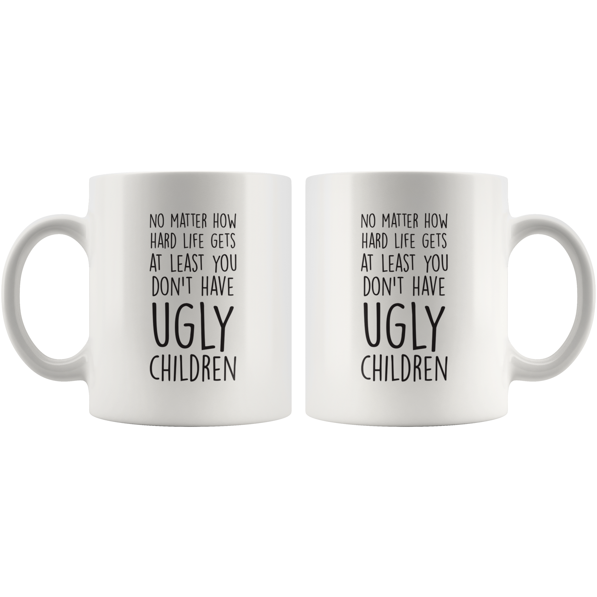 No Matter How Hard Life Gets Coffee Mug No Matter How Hard Life Gets Coffee Mug