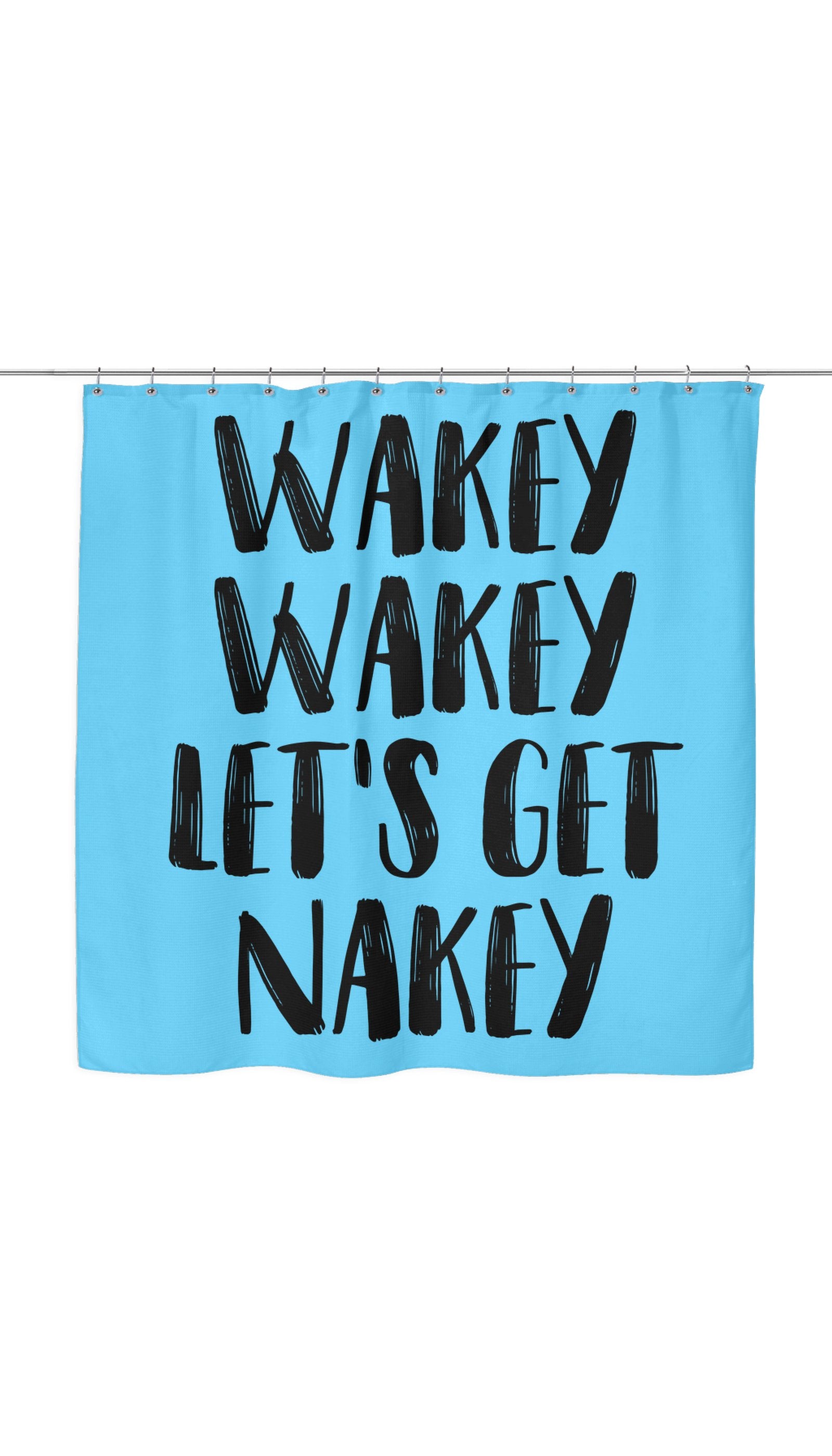 Wakey Wakey Let's Get Nakey Funny Shower Curtain Wakey Wakey Let's Get Nakey Shower Curtain