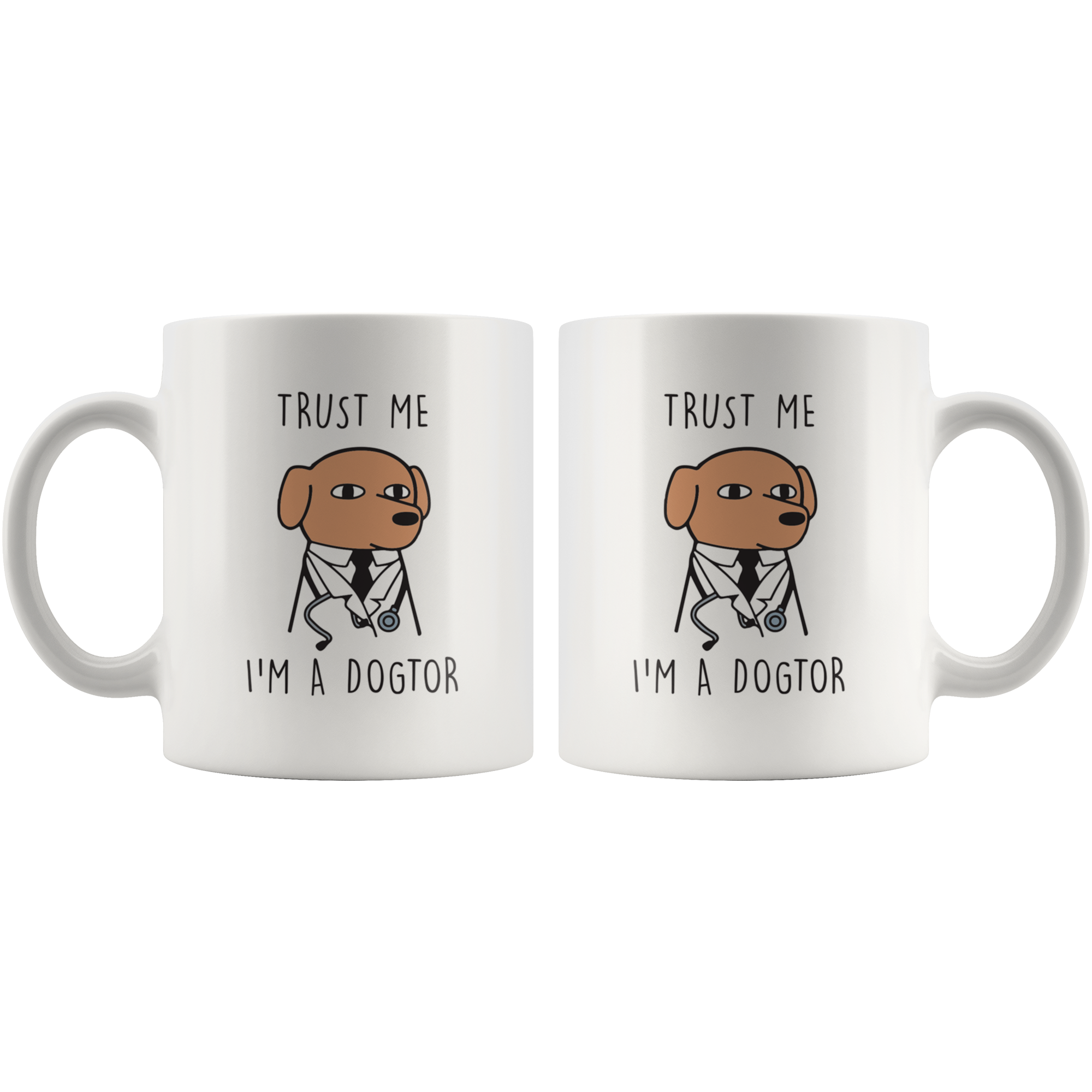 Trust Me I'm A Dogtor Coffee Mug Trust Me I'm A Dogtor Coffee Mug