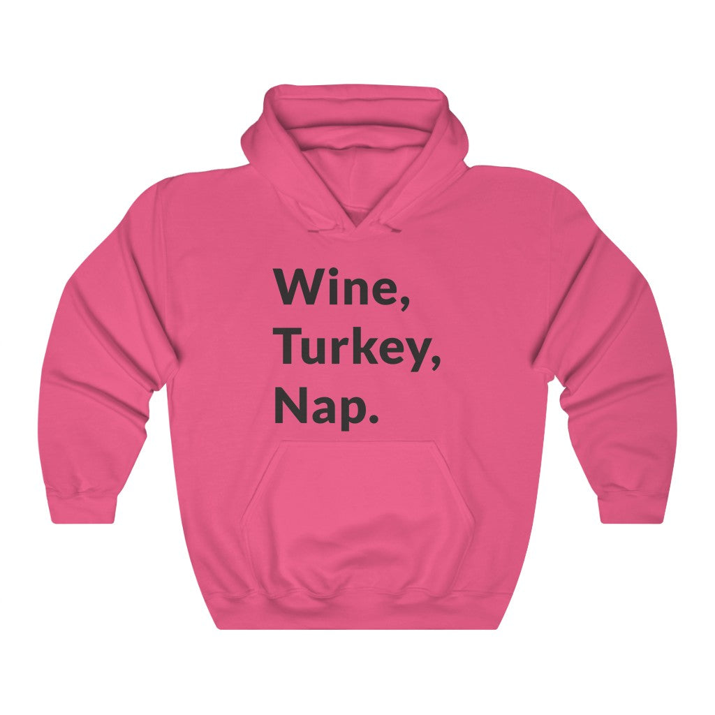 Wine, Turkey, Nap Hooded Sweatshirt Wine, Turkey, Nap Hooded Sweatshirt