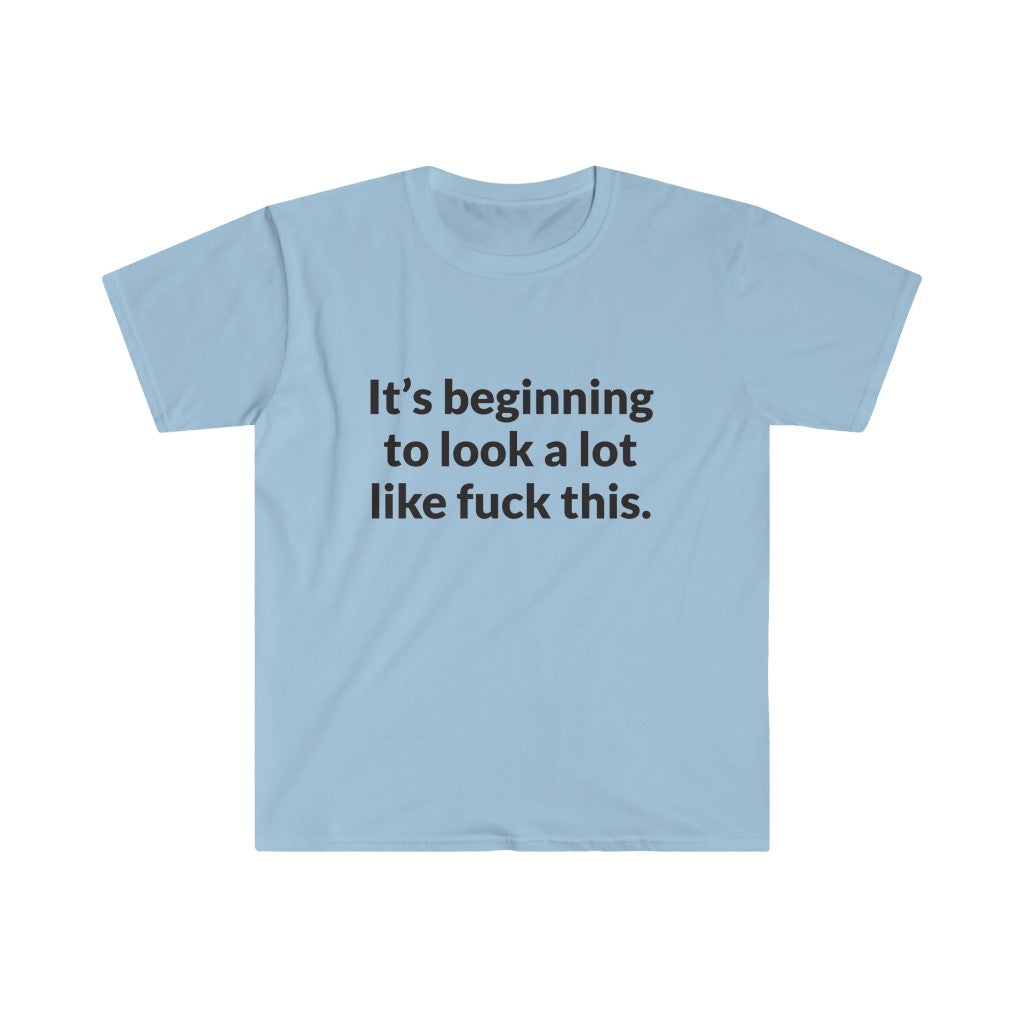 Its Beginning To Look A Lot Like F-This T-Shirt Its Beginning To Look A Lot Like F-This T-Shirt