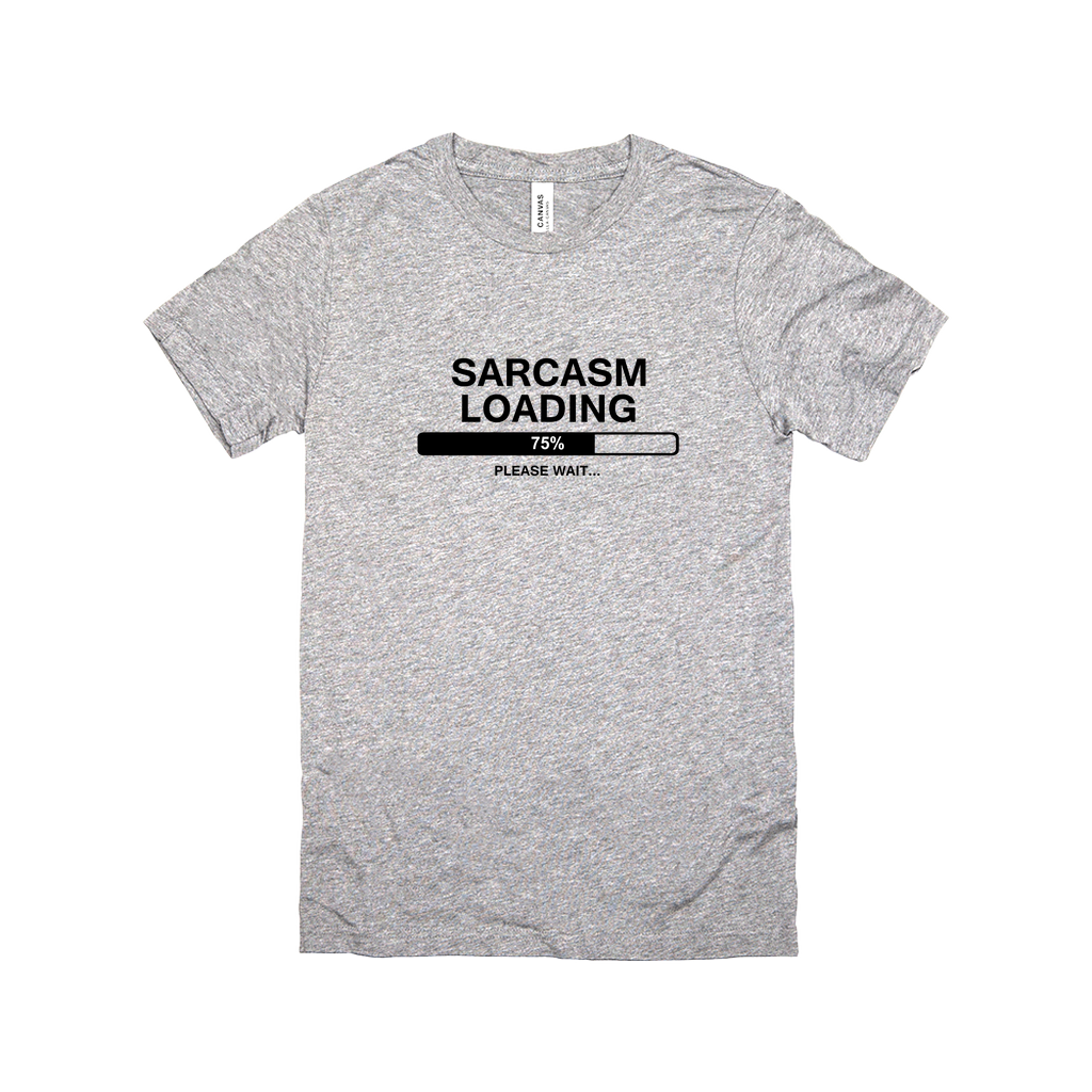 Sarcasm Loading Unisex T-shirt Sarcasm Loading Unisex T-shirt