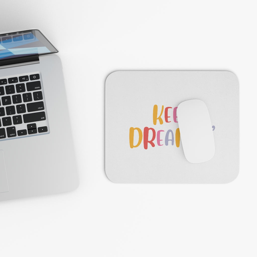Keep Dreamin Motivational Mouse Pad Keep Dreamin Motivational Mouse Pad