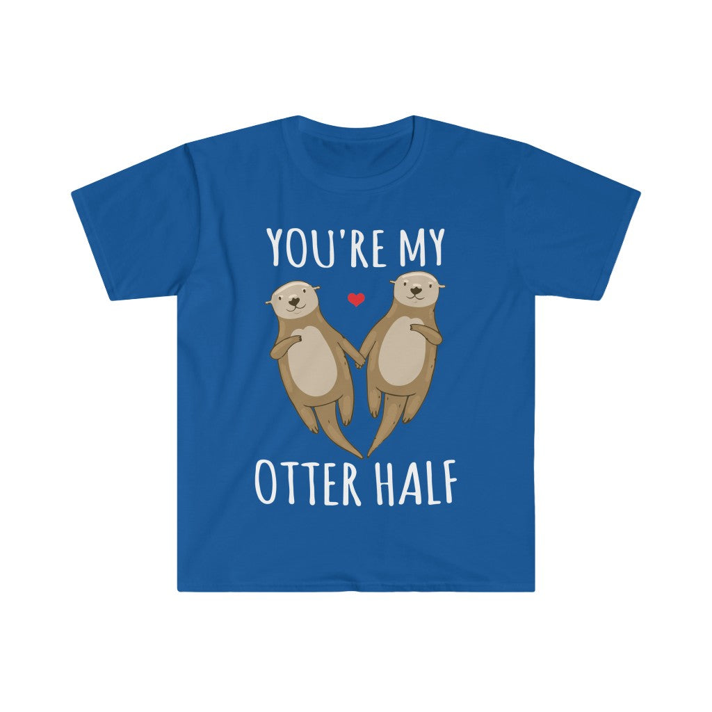 You're My Otter Half T-Shirt You're My Otter Half T-Shirt