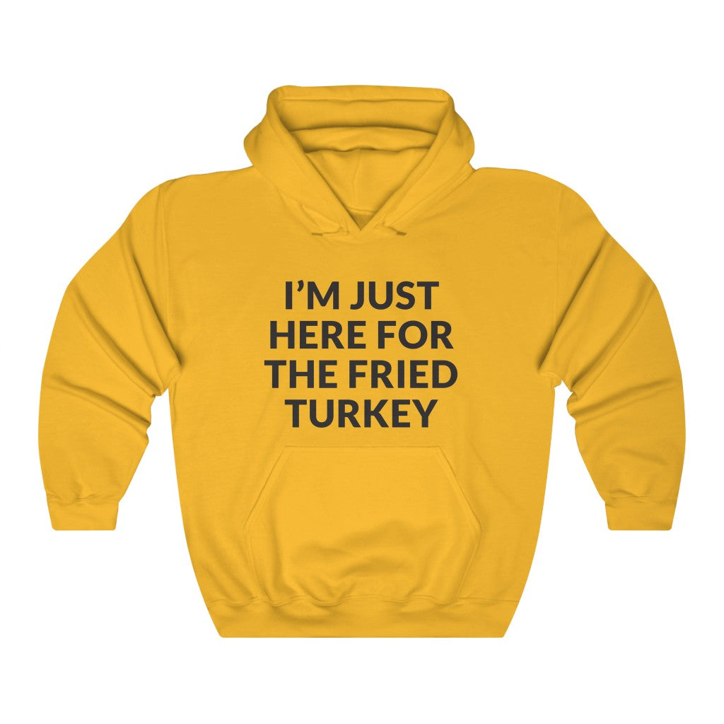 Fried Turkey Hooded Sweatshirt Fried Turkey Hooded Sweatshirt