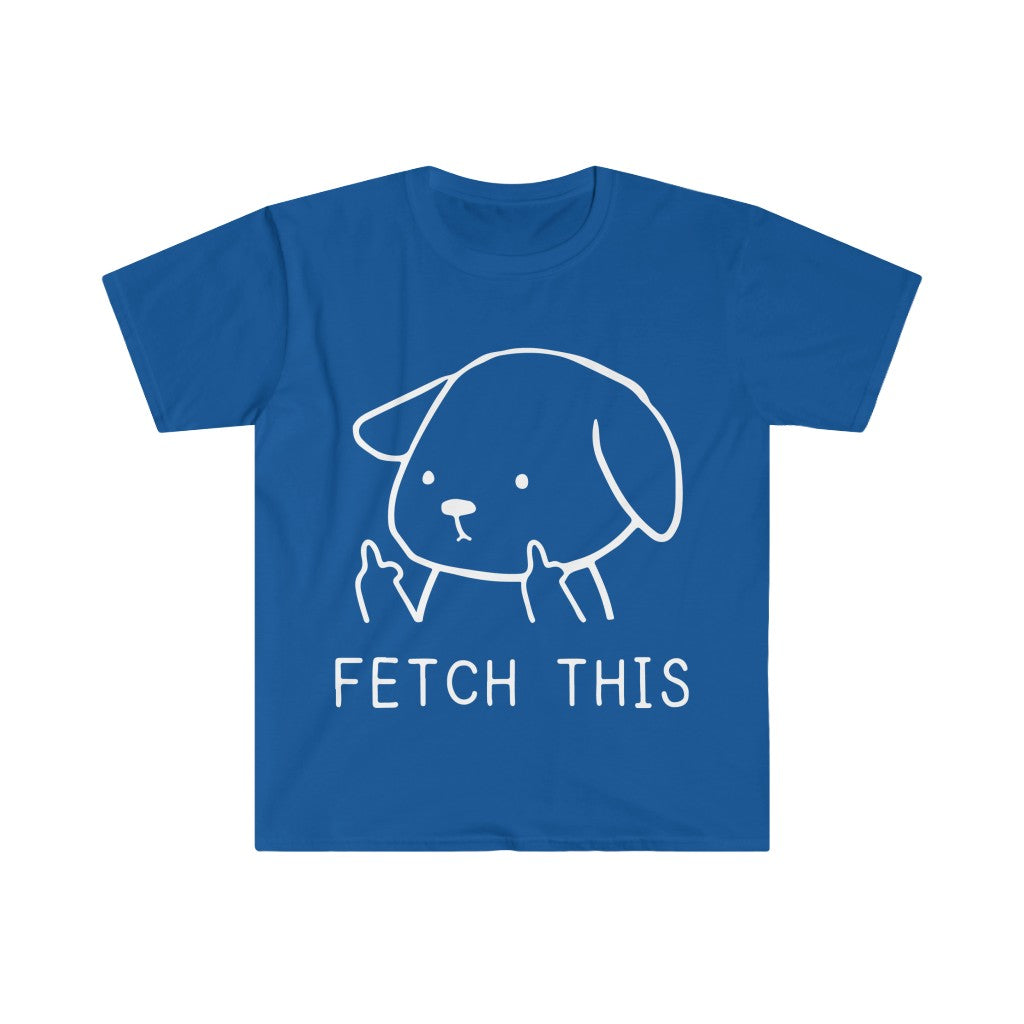 Fetch This T-Shirt Fetch This T-Shirt