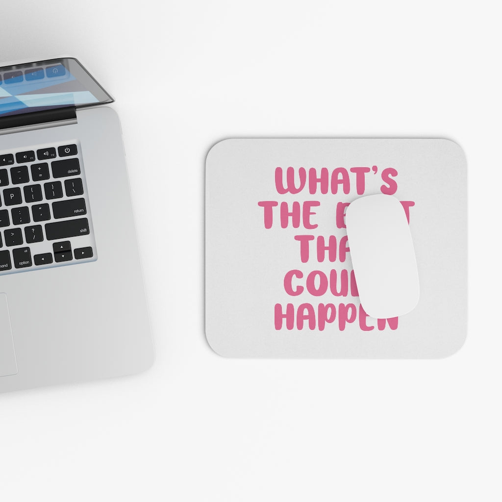 What's The Best That Could Happen Motivational Mouse Pad What's The Best That Could Happen Motivational Mouse Pad